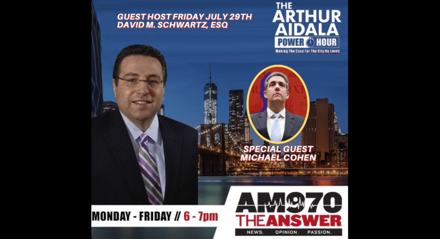 The Arthur Aidala Power Hour With Guest Host Attorney David Schwartz & Guest Michael Cohen – Part 1